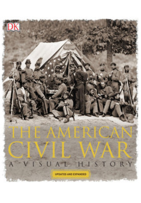 The American Civil War: A Visual History (Updated & Expanded)