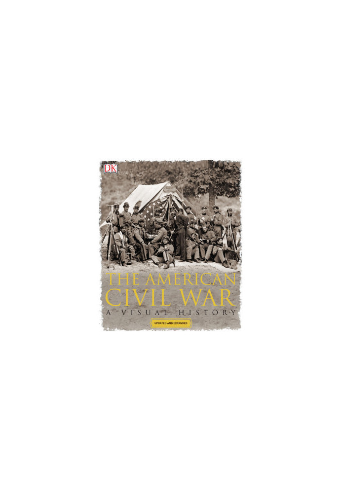 The American Civil War: A Visual History (Updated & Expanded)