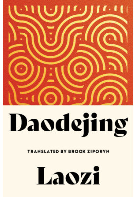 Daodejing by Laozi, translated by Brook Ziporyn