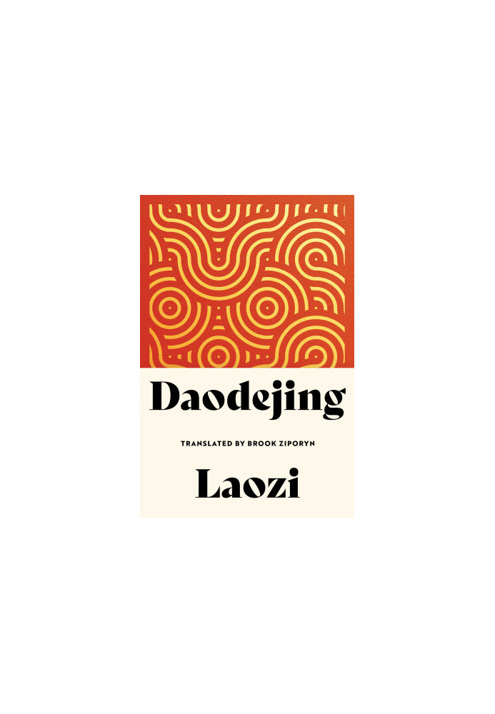 Daodejing by Laozi, translated by Brook Ziporyn