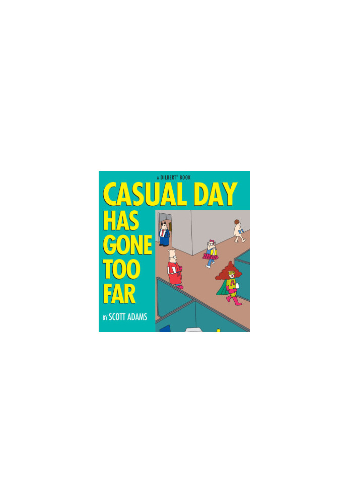 Casual Day Has Gone Too Far_A Dilbert Book