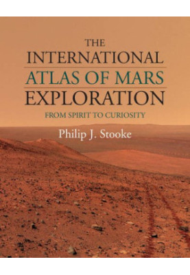 The International Atlas of Mars Exploration: Volume 2, 2004 to 2014: From Spirit to Curiosity