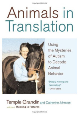 Animals in Translation: Using the Mysteries of Autism to Decode Animal Behavior