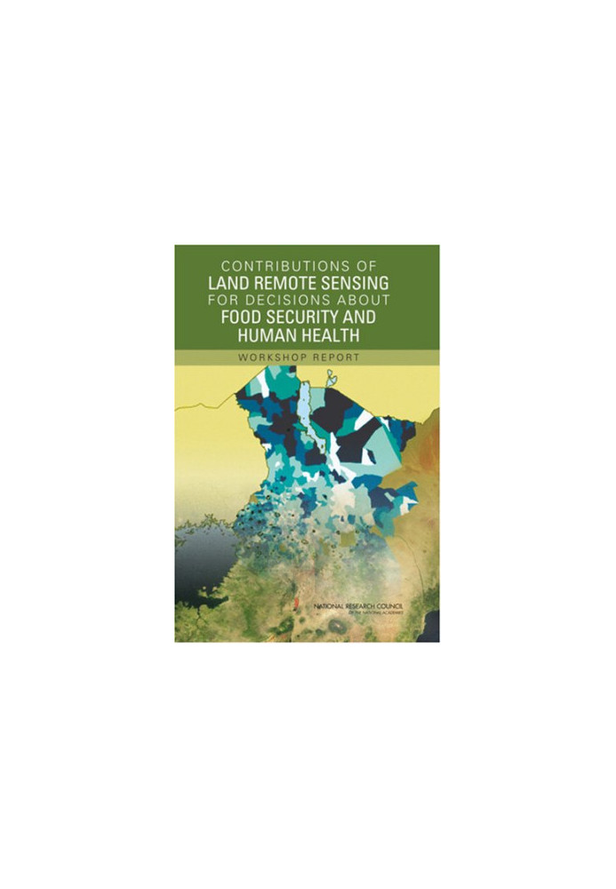 Contributions of Land Remote Sensing for Decisions About Food Security and Human Health.