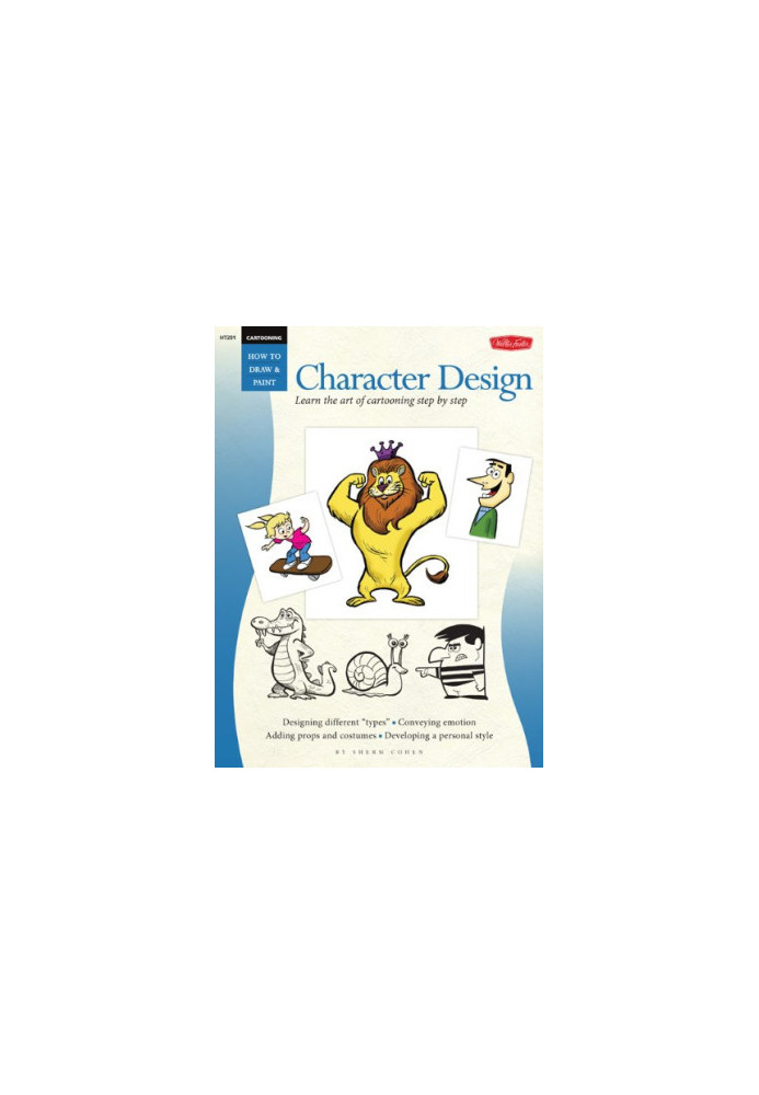 Character Design: Learn the Art of Cartooning Step by Step