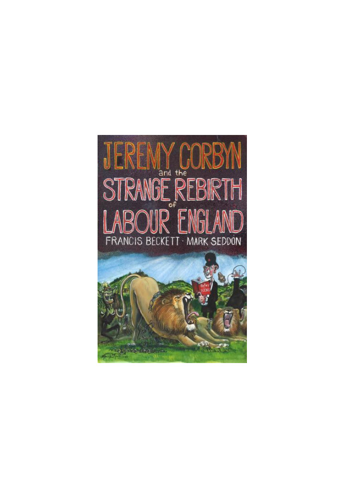 Jeremy Corbyn and the Strange Rebirth of Labour England