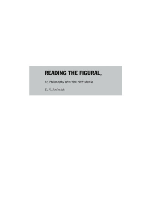 Reading the Figural, or, Philosophy after the New Media (Post-Contemporary Interventions)