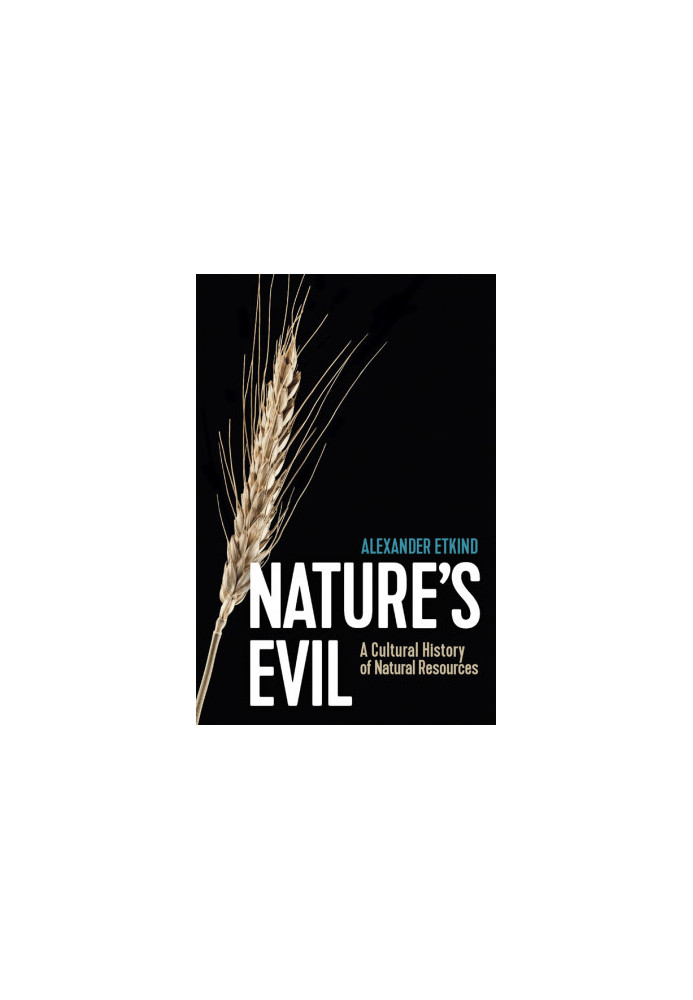 Nature's Evil: A Cultural History of Natural Resources (New Russian Thought)
