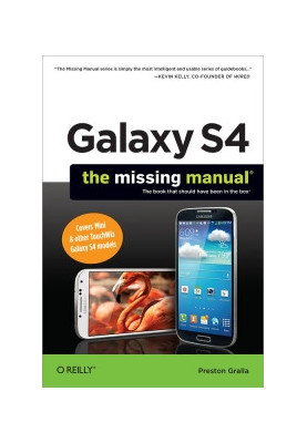 Galaxy S4: The Missing Manual: The Book That Should Have Been in the Box