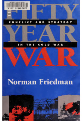 The fifty-year War Conflict and Strategy in the Cold War