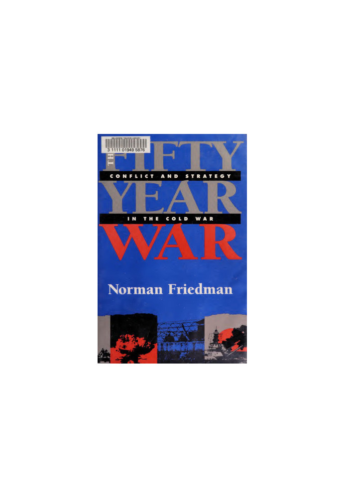 The fifty-year War Conflict and Strategy in the Cold War