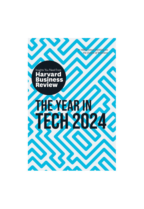 The Year in Tech, 2024: The Insights You Need from Harvard Business Review