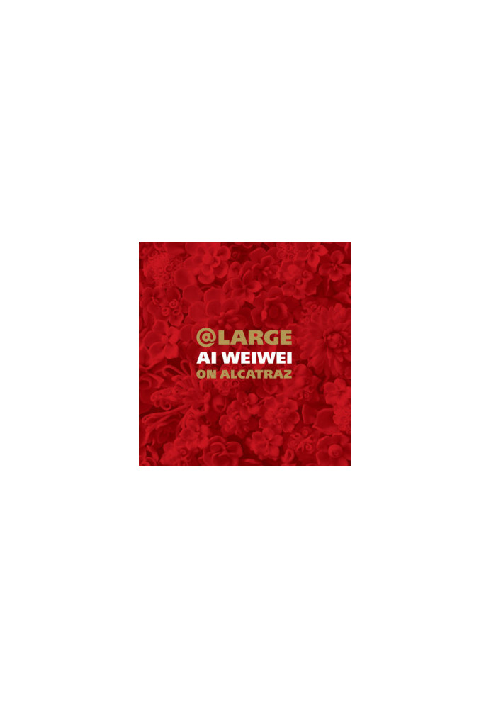 At Large: Ai Weiwei on Alcatraz