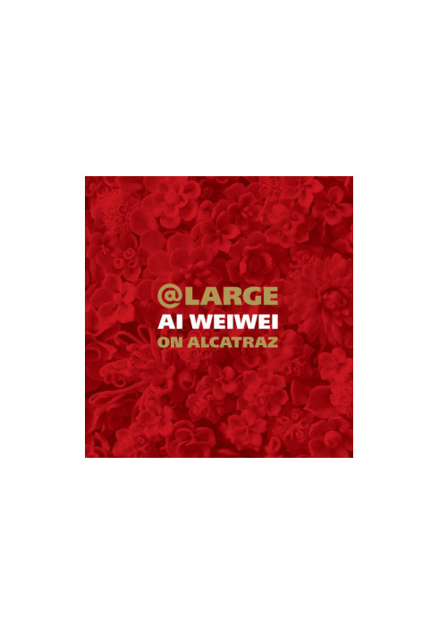 At Large: Ai Weiwei on Alcatraz