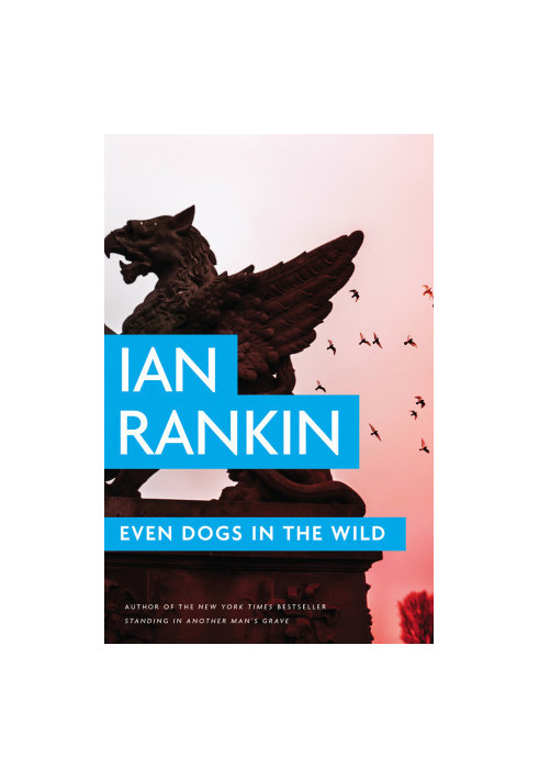 Even Dogs in the Wild (Inspector Rebus, 20)