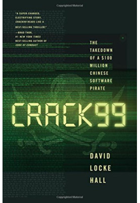 CRACK99 : the takedown of a $100 million Chinese software pirate