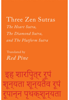 Three Zen Sutras: The Heart, The Diamond, and The Platform Sutras
