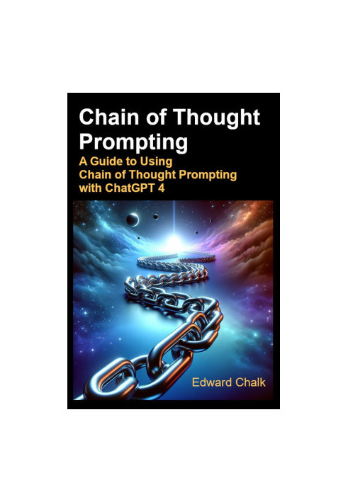 Chain of Thought Prompting: Prompt Engineering with Chain of Thought for ChatGPT 4