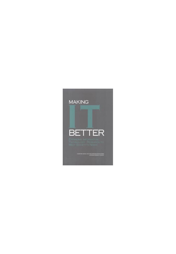 Making IT Better : Expanding Information Technology Research to Meet Society's Needs