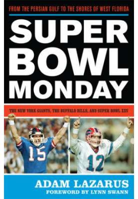 Super Bowl Monday: from the Persian Gulf to the shores of west Florida: the New York Giants, the Buffalo Bills, and Super Bow