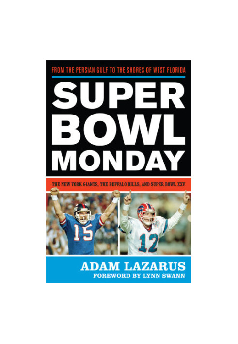 Super Bowl Monday: from the Persian Gulf to the shores of west Florida: the New York Giants, the Buffalo Bills, and Super Bow