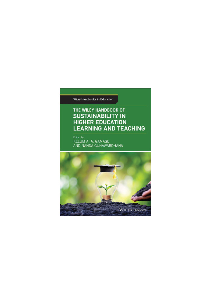 The Wiley Handbook of Sustainability in Higher Education Learning and Teaching