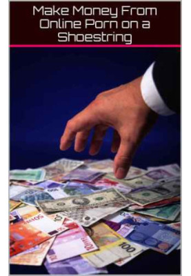 Make Money From Online Porn on a Shoestring