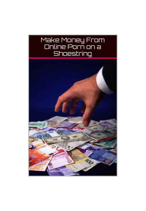 Make Money From Online Porn on a Shoestring
