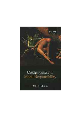 Consciousness and moral responsibility