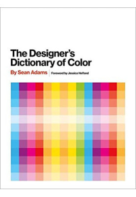 The Designer's Dictionary of Color