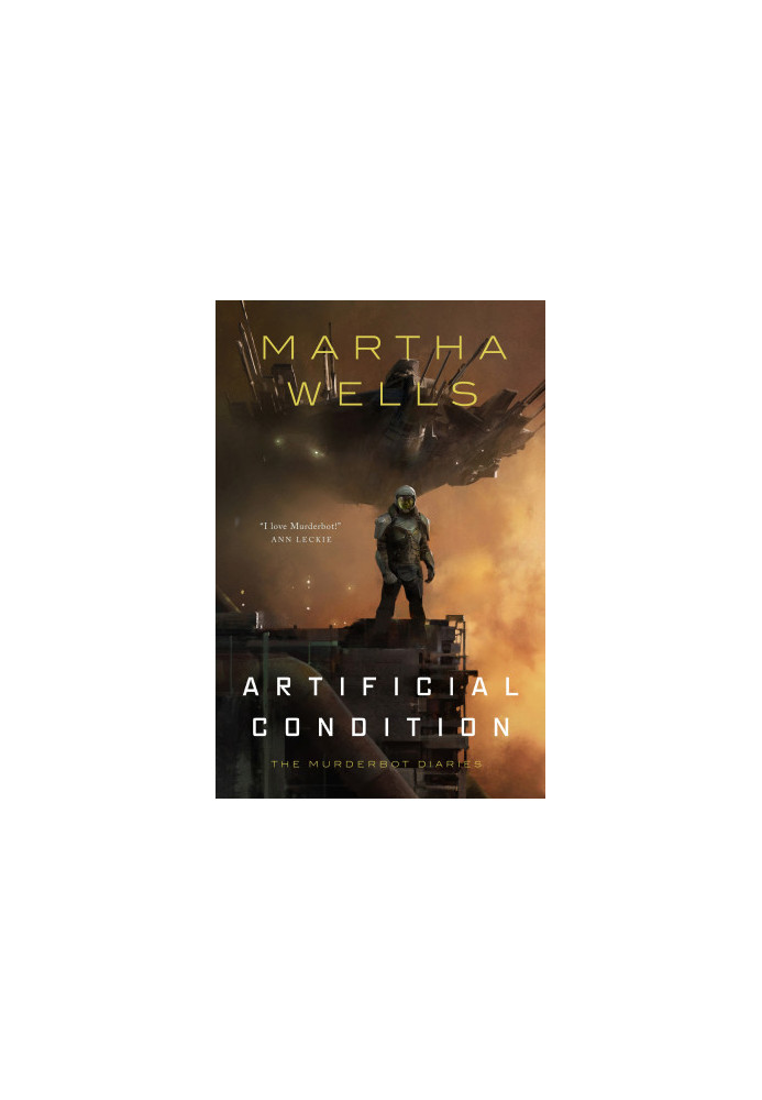 Artificial Condition--The Murderbot Diaries
