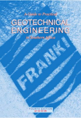 A Guide To Practical Geotechnical Engineering in Southern Africa