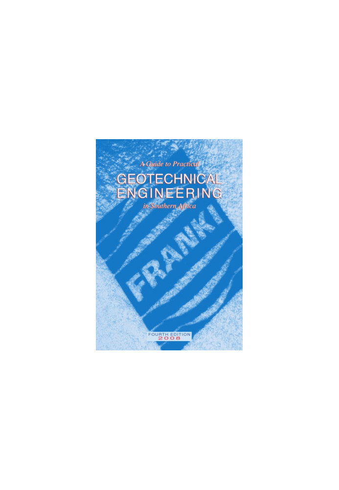 A Guide To Practical Geotechnical Engineering in Southern Africa