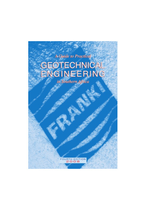 A Guide To Practical Geotechnical Engineering in Southern Africa