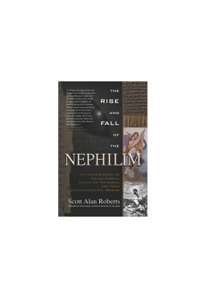 The rise and fall of the Nephilim: the untold story of fallen angels, giants on earth, and their extraterrestrial origins