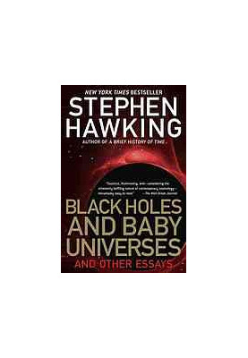 Black Holes and Baby Universes and Other Essays