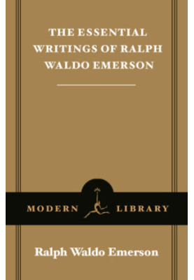 Essential Writings of Ralph Waldo Emerson