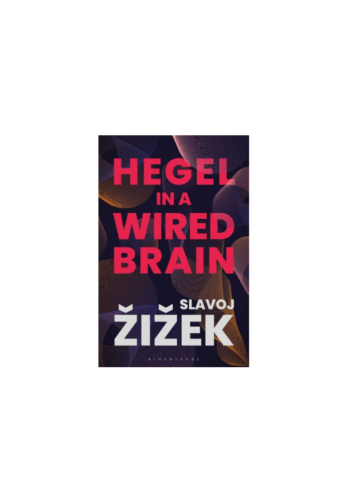Hegel in A Wired Brain