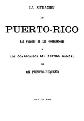 The situation in Puerto Rico The fallacies of the conservatives and the commitments of the radical party