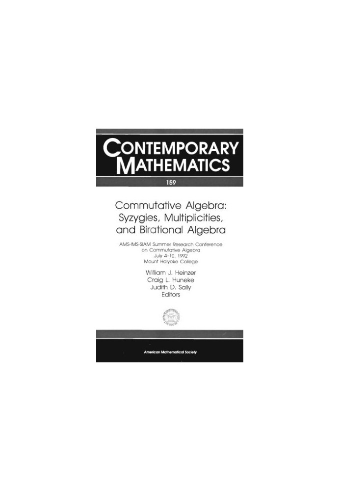 Commutative Algebra: Syzygies, Multiplicities, and Birational Algebra