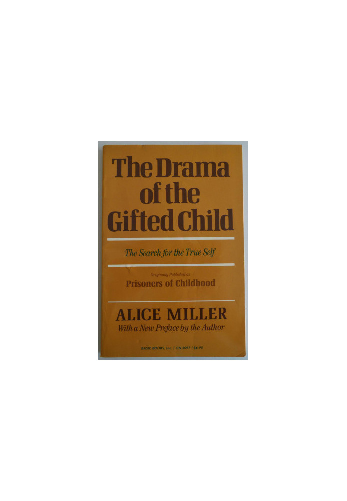 THE DRAMA OF THE GIFTED CHILD,ALICE MILLER