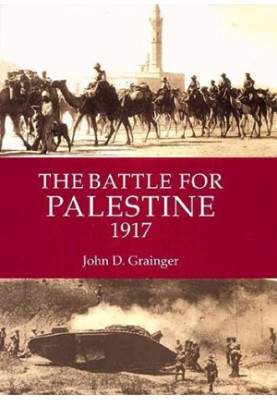 The Battle for Palestine 1917 (Warfare in History)