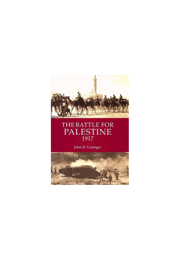 The Battle for Palestine 1917 (Warfare in History)