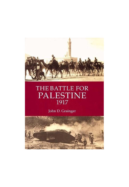 The Battle for Palestine 1917 (Warfare in History)