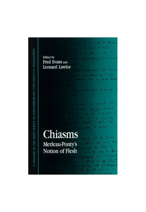 Chiasms : Merleau-Ponty's notion of flesh