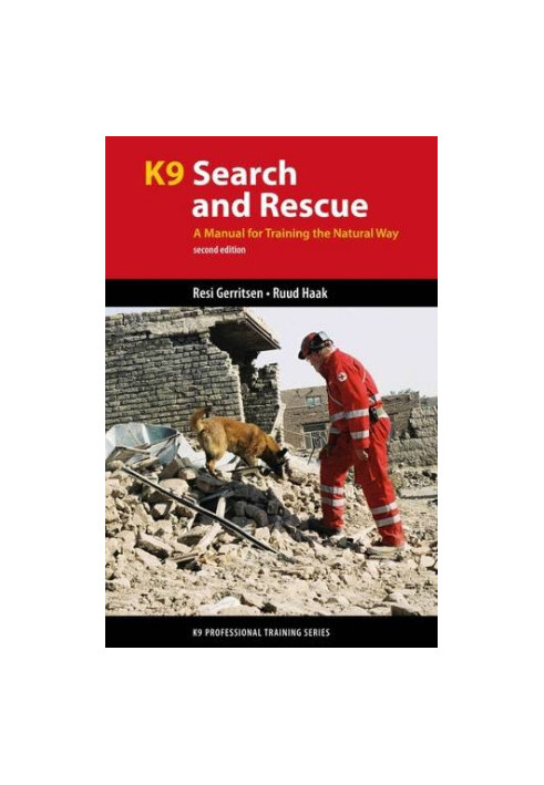 K9 search and rescue: a manual for training the natural way