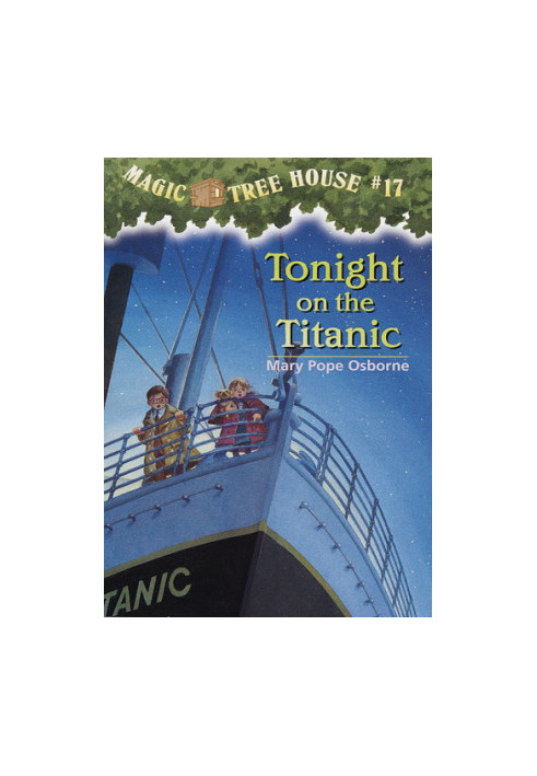 Magic Tree House 17:Tonight on the Titanic