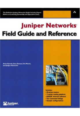 Juniper Networks Field Guide and Reference