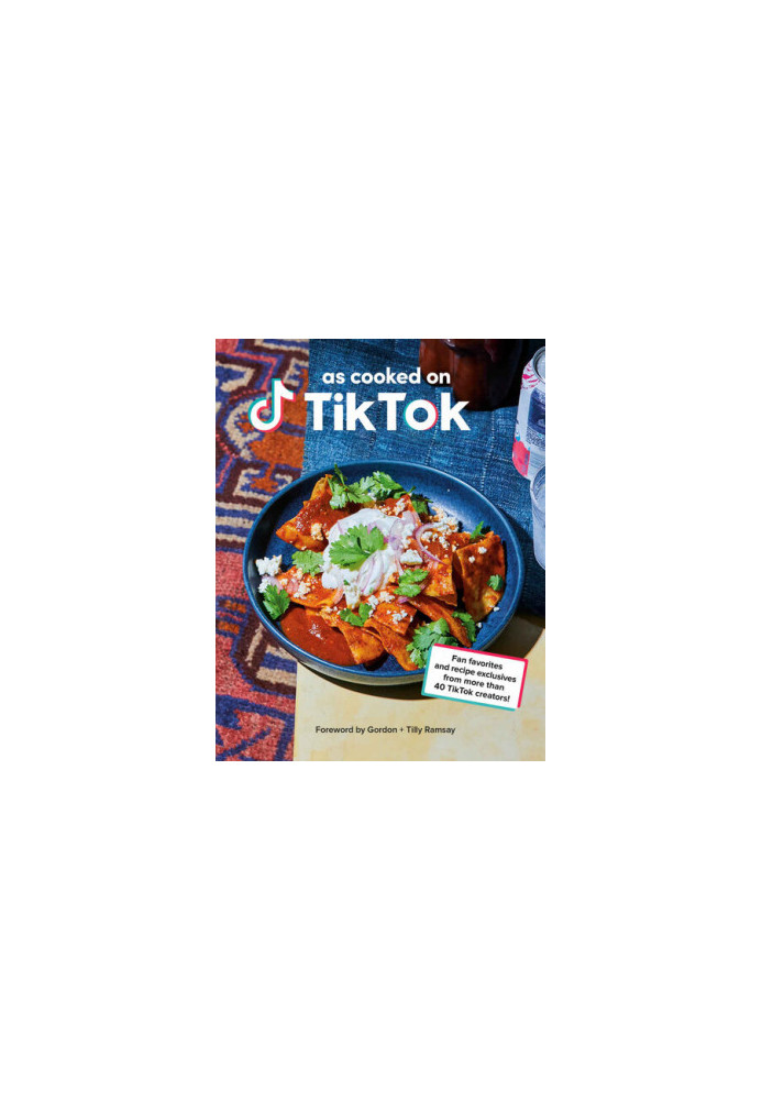 As Cooked on TikTok: Fan favorites and recipe exclusives from more than 40 TikTok creators! A Cookbook