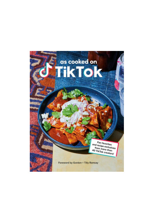As Cooked on TikTok: Fan favorites and recipe exclusives from more than 40 TikTok creators! A Cookbook